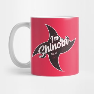 I'm Shinobi trust me Mug